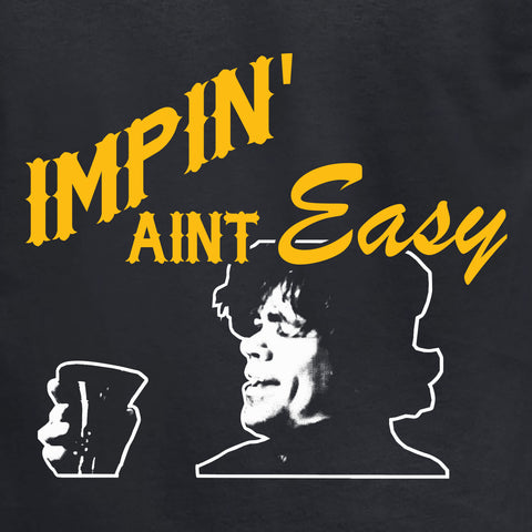 Impin Aint Easy