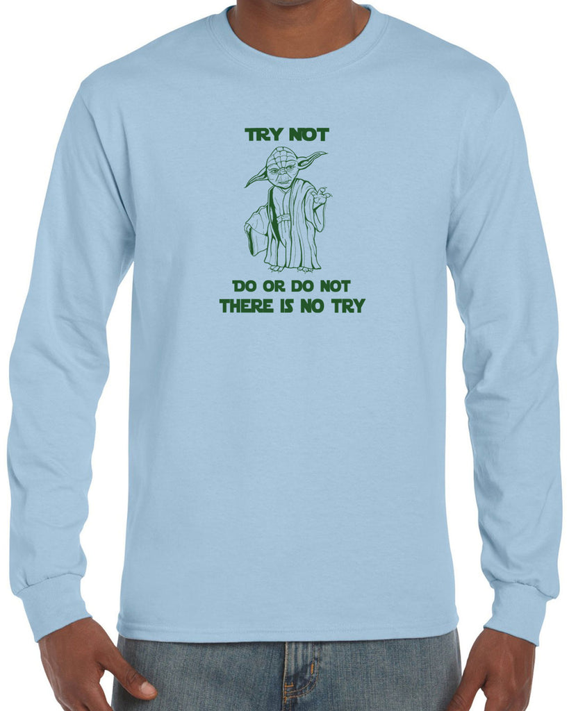 Do or Do Not There is not Try Long Sleeve Shirt funny star wars yoda jedi geek nerd 80s movie party skywalker
