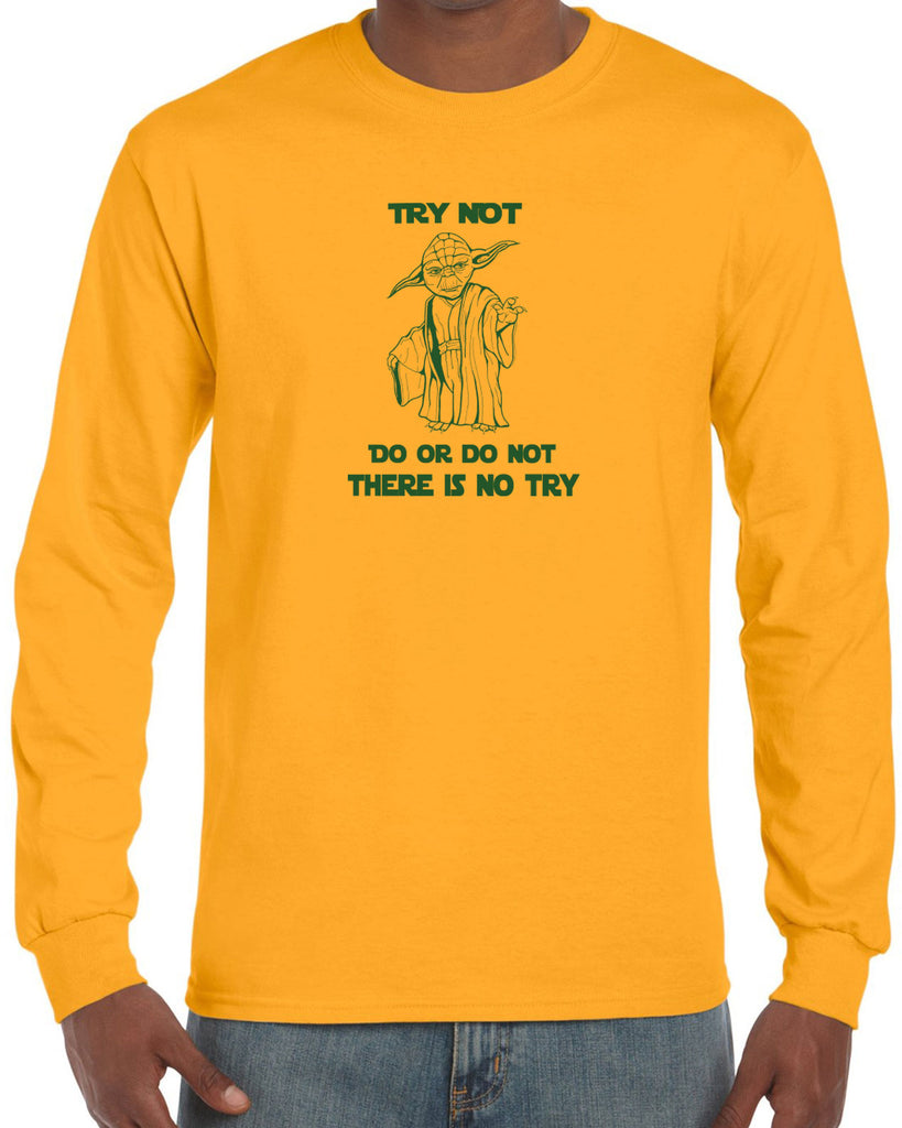 Do or Do Not There is not Try Long Sleeve Shirt funny star wars yoda jedi geek nerd 80s movie party skywalker