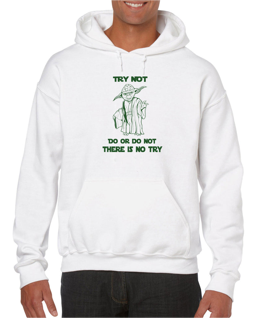 Do or Do Not There is not Try Hoodie Hoodie Sweatshirt funny star wars yoda jedi geek nerd 80s movie party skywalker