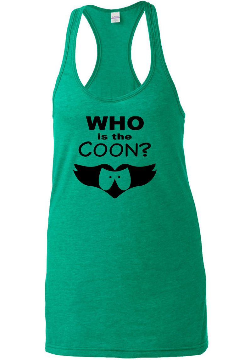 Women's Racer Back Tank Top - Who Is The Coon