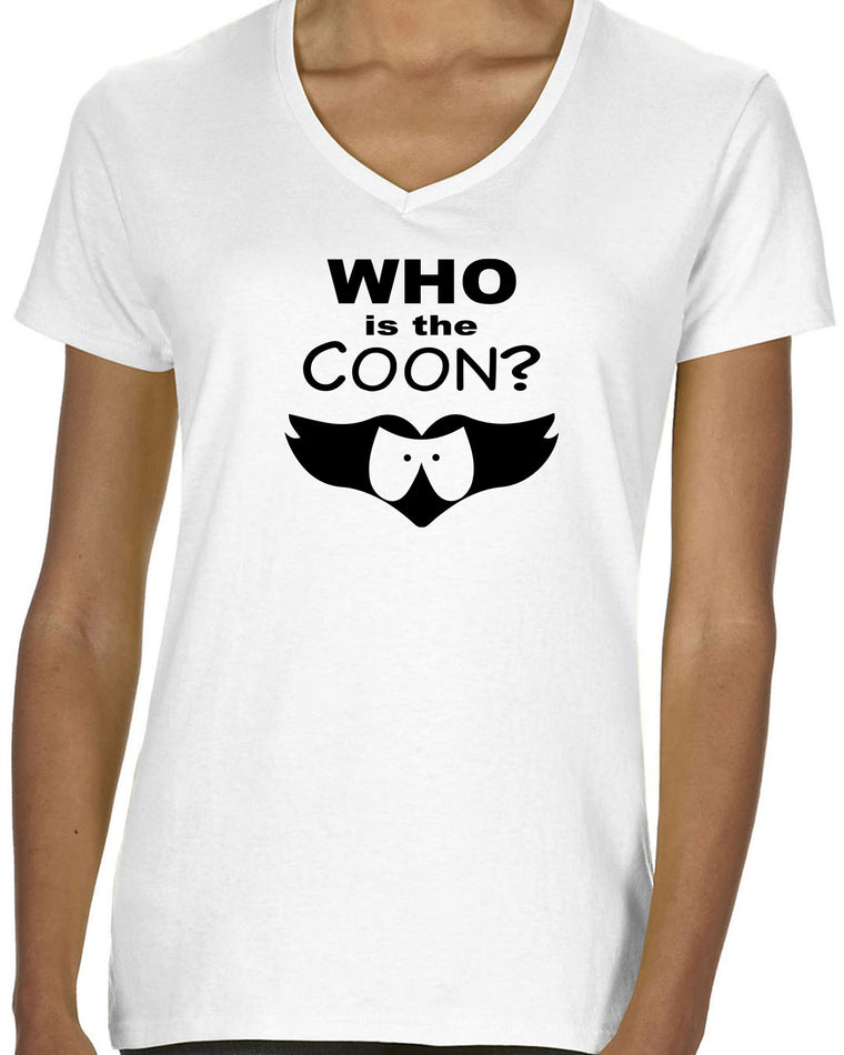 Women's Short Sleeve V-Neck T-Shirt - Who Is The Coon