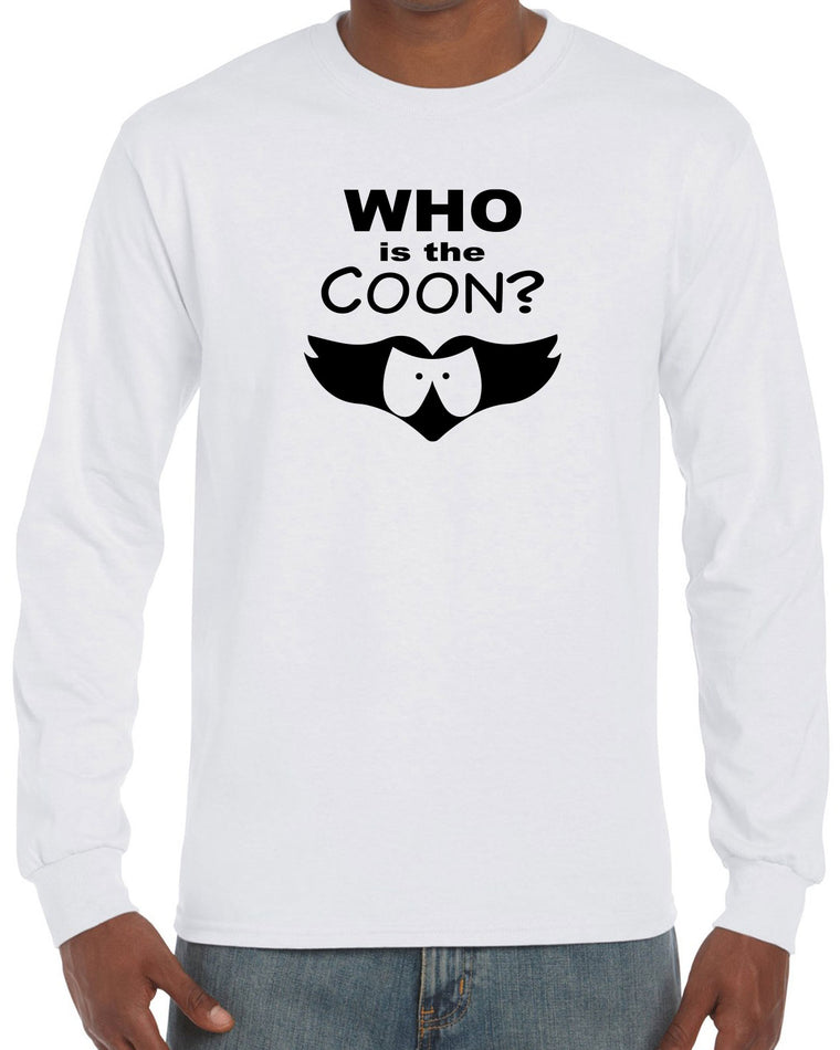Men's Long Sleeve Shirt - Who Is The Coon