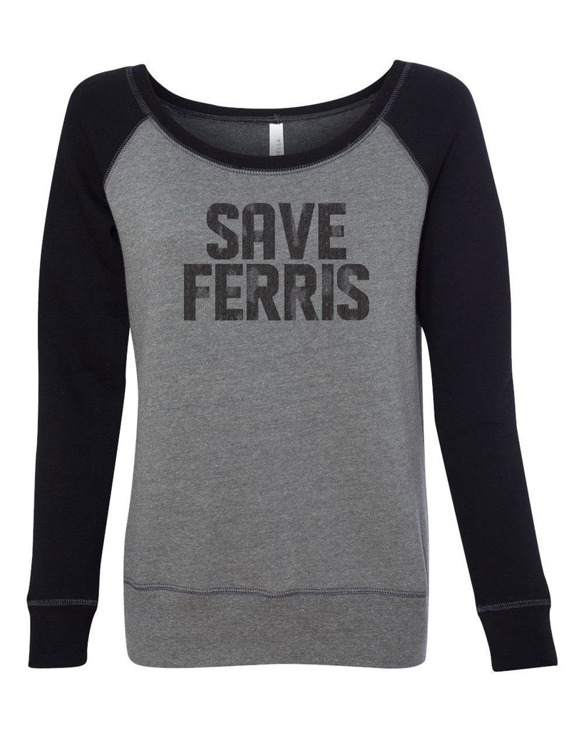 Save Ferris Off The Shoulder Crew Sweatshirt Funny 80s Movie Day Off Halloween Costume