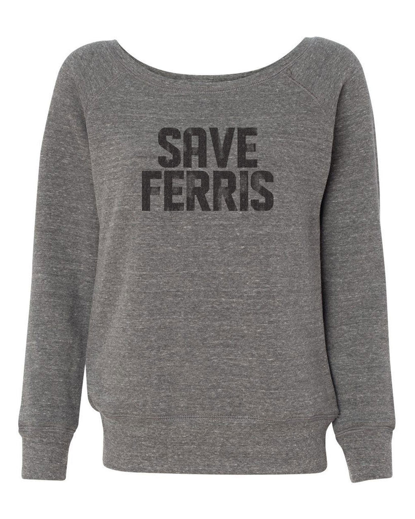 Save Ferris Off The Shoulder Crew Sweatshirt Funny 80s Movie Day Off Halloween Costume
