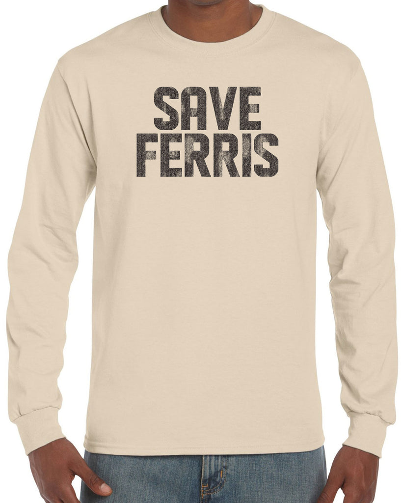 Save Ferris Long Sleeve Shirt Funny 80s Movie Day Off Halloween Costume