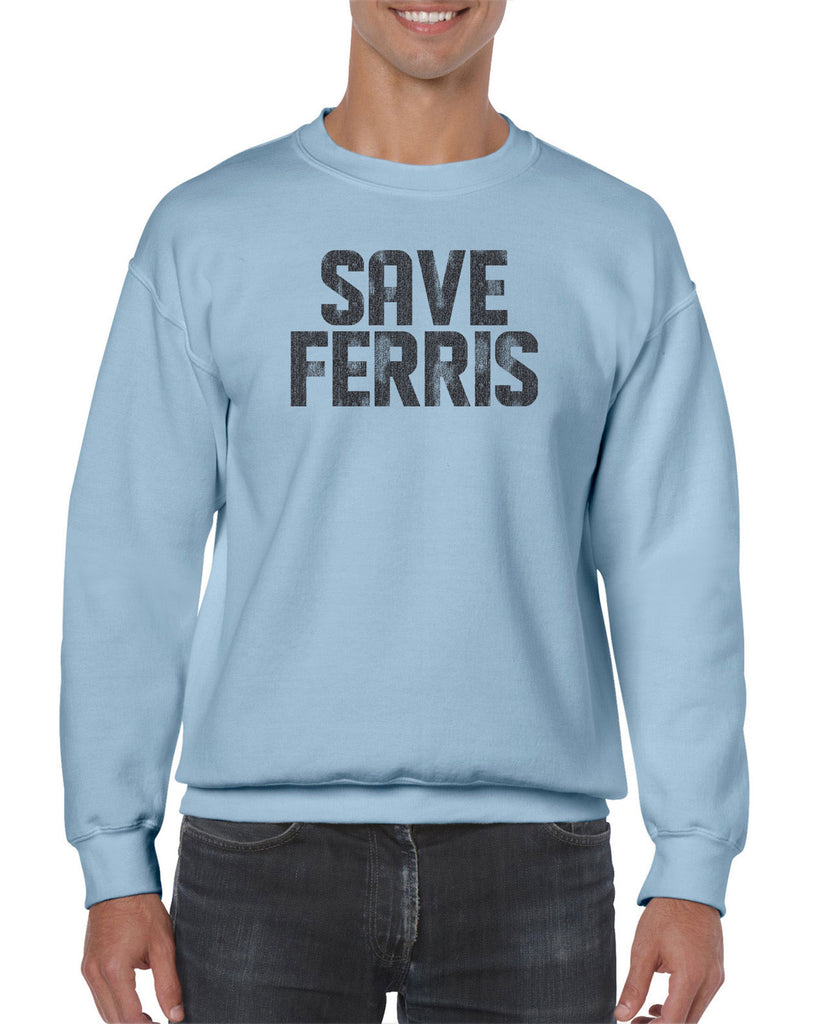 Save Ferris Crew Sweatshirt Funny 80s Movie Day Off Halloween Costume