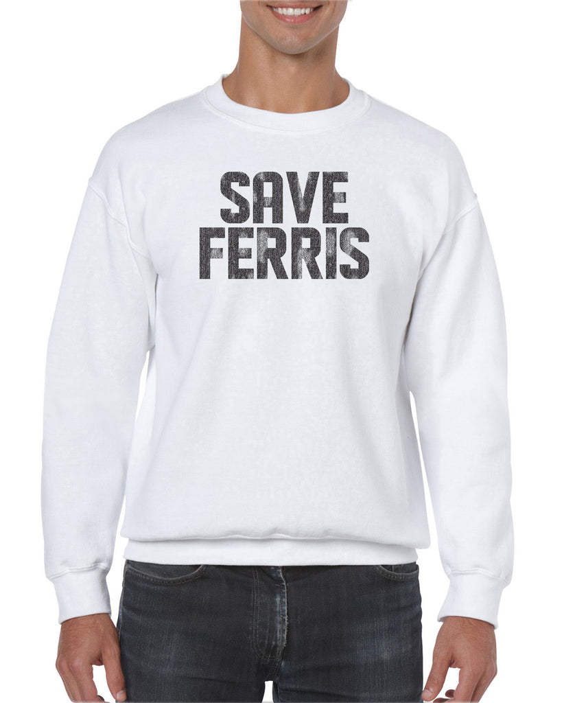 Save Ferris Crew Sweatshirt Funny 80s Movie Day Off Halloween Costume
