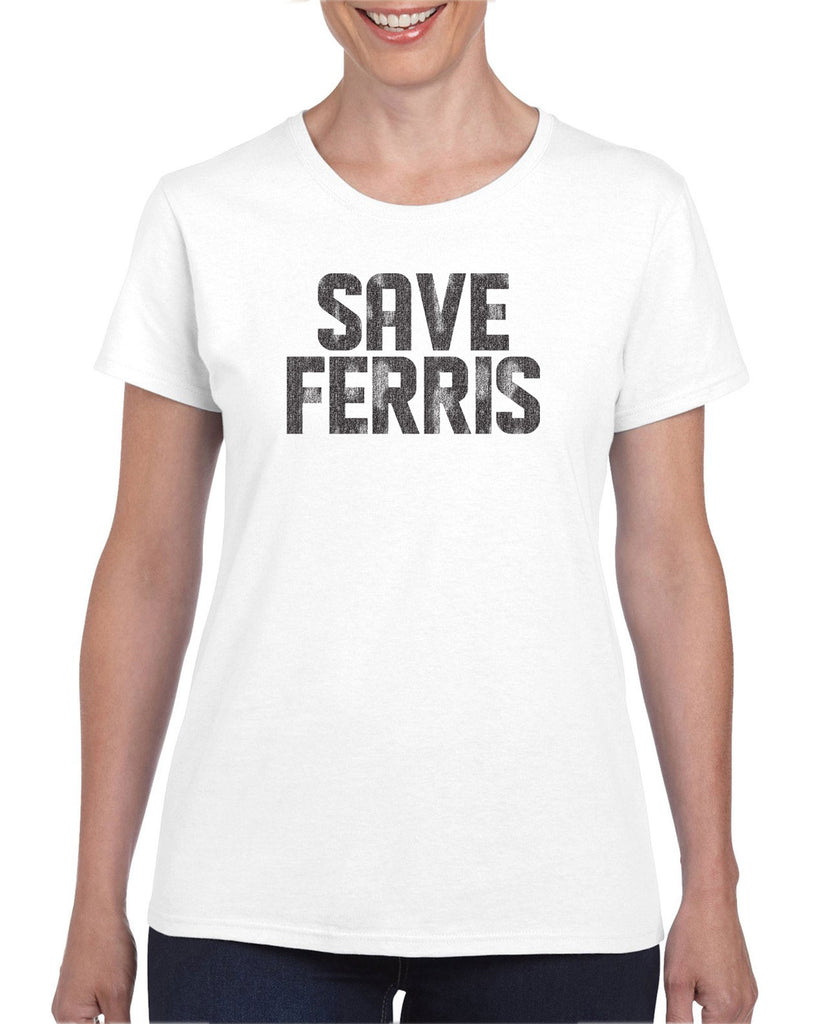 Save Ferris Womens T-Shirt Funny 80s Movie Day Off Halloween Costume