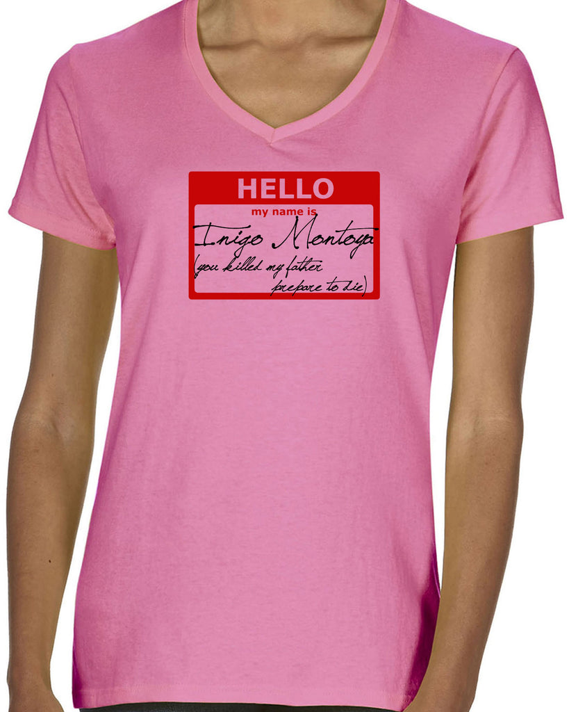 Hello My Name Is Inigo Montoya Womens V-Neck Shirt You Killed My Father Prepare To Die 80s Movie Action Adventure Vintage Retro
