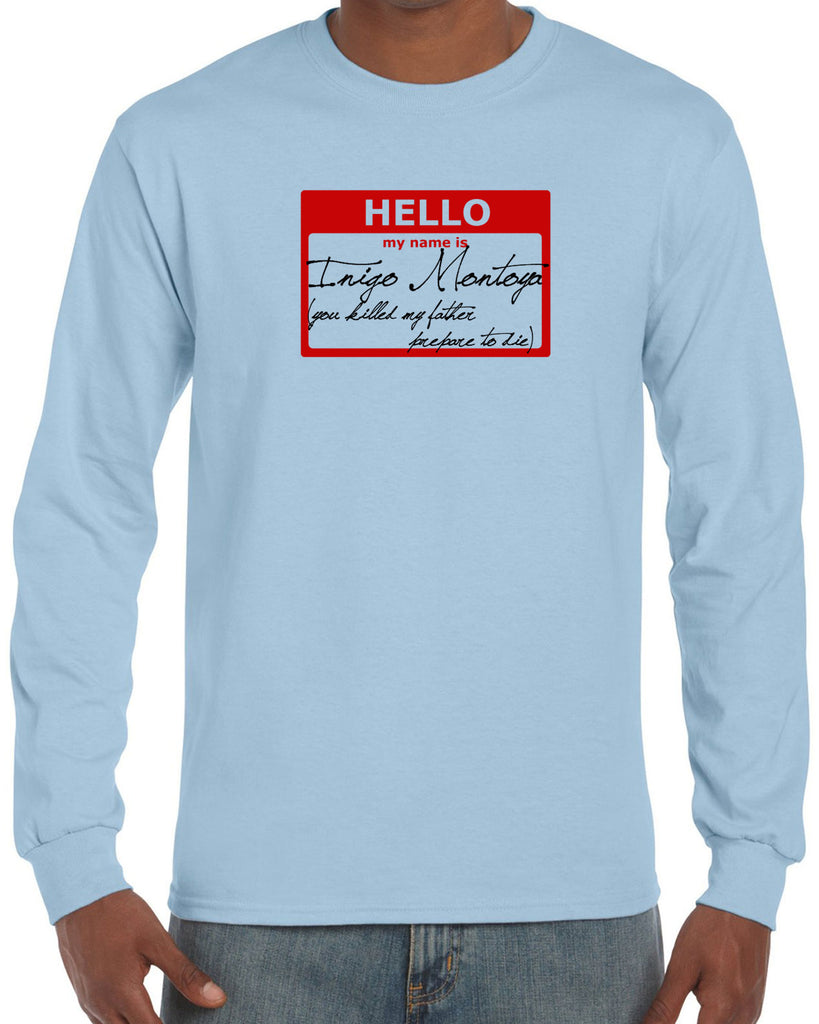 Hello My Name Is Inigo Montoya Long Sleeve Shirt You Killed My Father Prepare To Die 80s Movie Action Adventure Vintage Retro