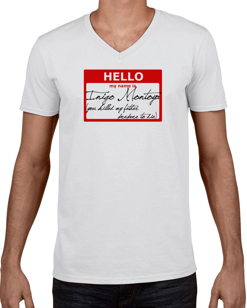 Hello My Name Is Inigo Montoya Mens V-Neck Shirt You Killed My Father Prepare To Die 80s Movie Action Adventure Vintage Retro
