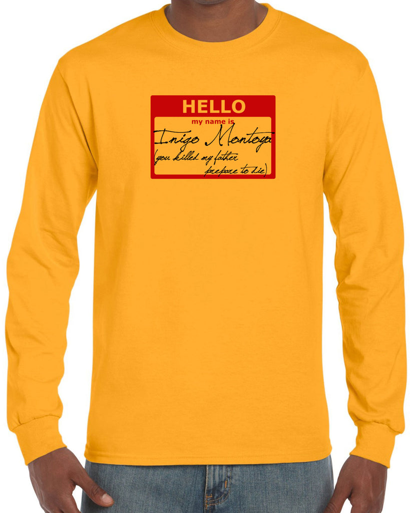 Hello My Name Is Inigo Montoya Long Sleeve Shirt You Killed My Father Prepare To Die 80s Movie Action Adventure Vintage Retro