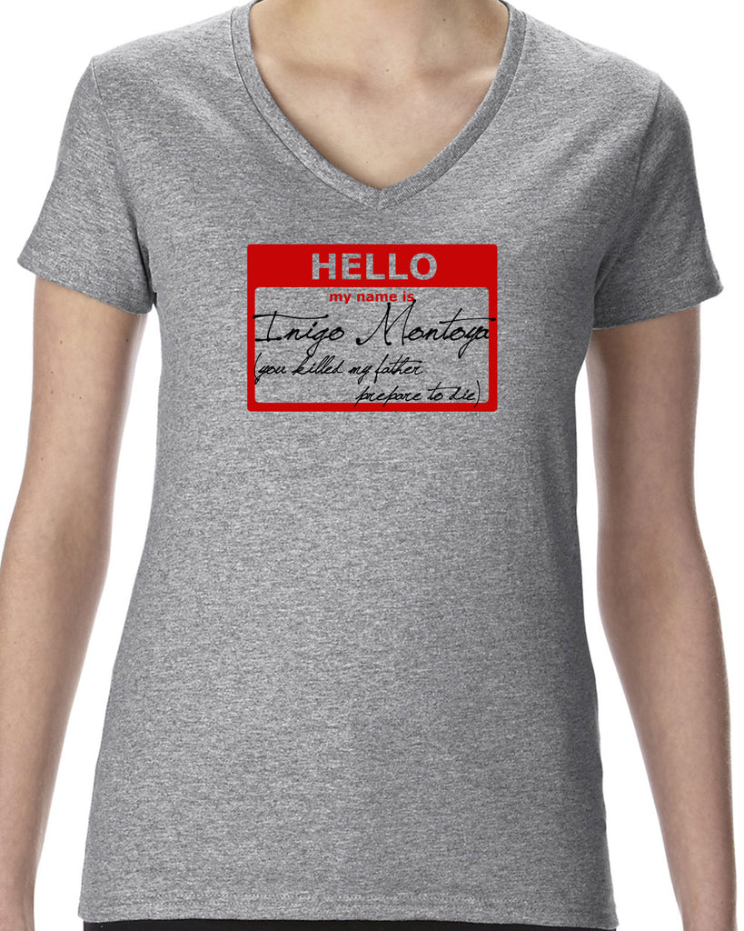Hello My Name Is Inigo Montoya Womens V-Neck Shirt You Killed My Father Prepare To Die 80s Movie Action Adventure Vintage Retro
