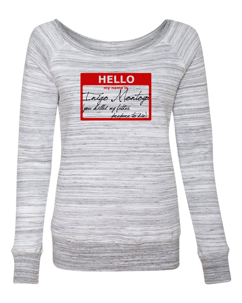 Hello My Name Is Inigo Montoya Womens Off The Shoulder Crew Sweatshirt You Killed My Father Prepare To Die 80s Movie Action Adventure Vintage Retro