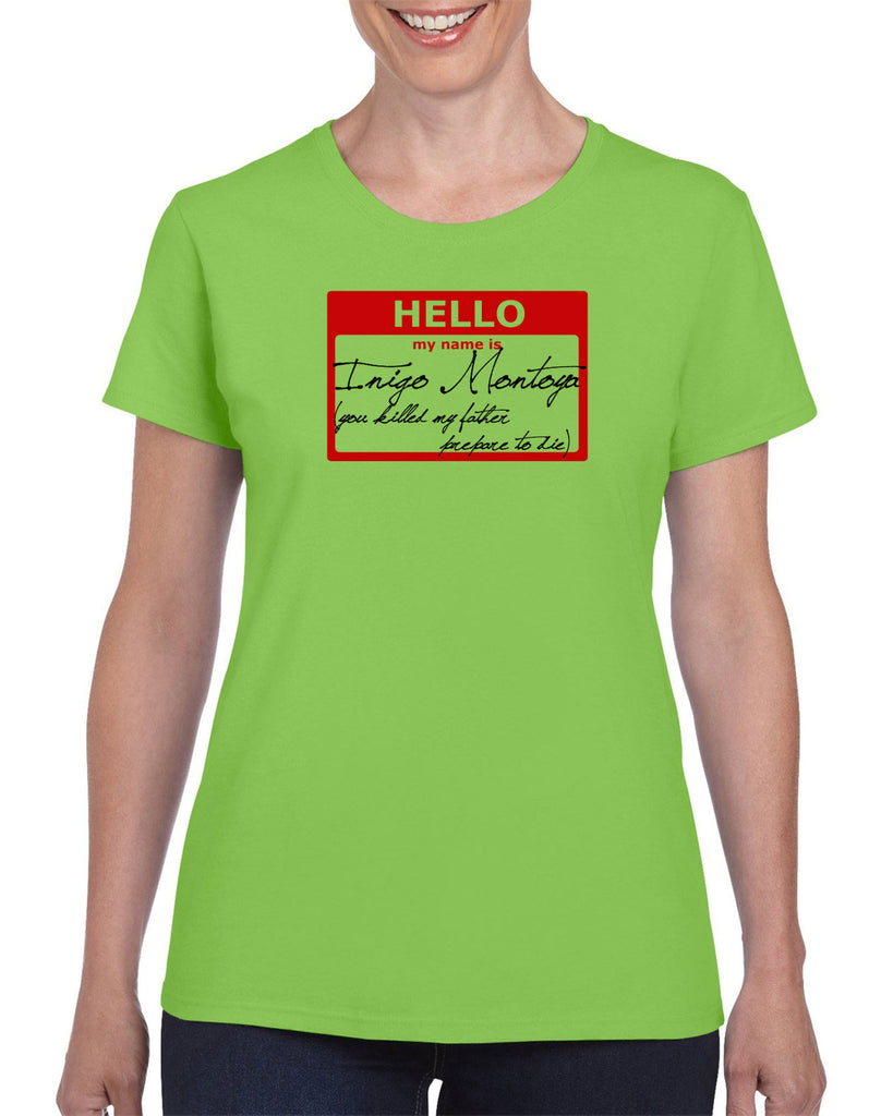 Hello My Name Is Inigo Montoya Womens T-Shirt You Killed My Father Prepare To Die 80s Movie Action Adventure Vintage Retro