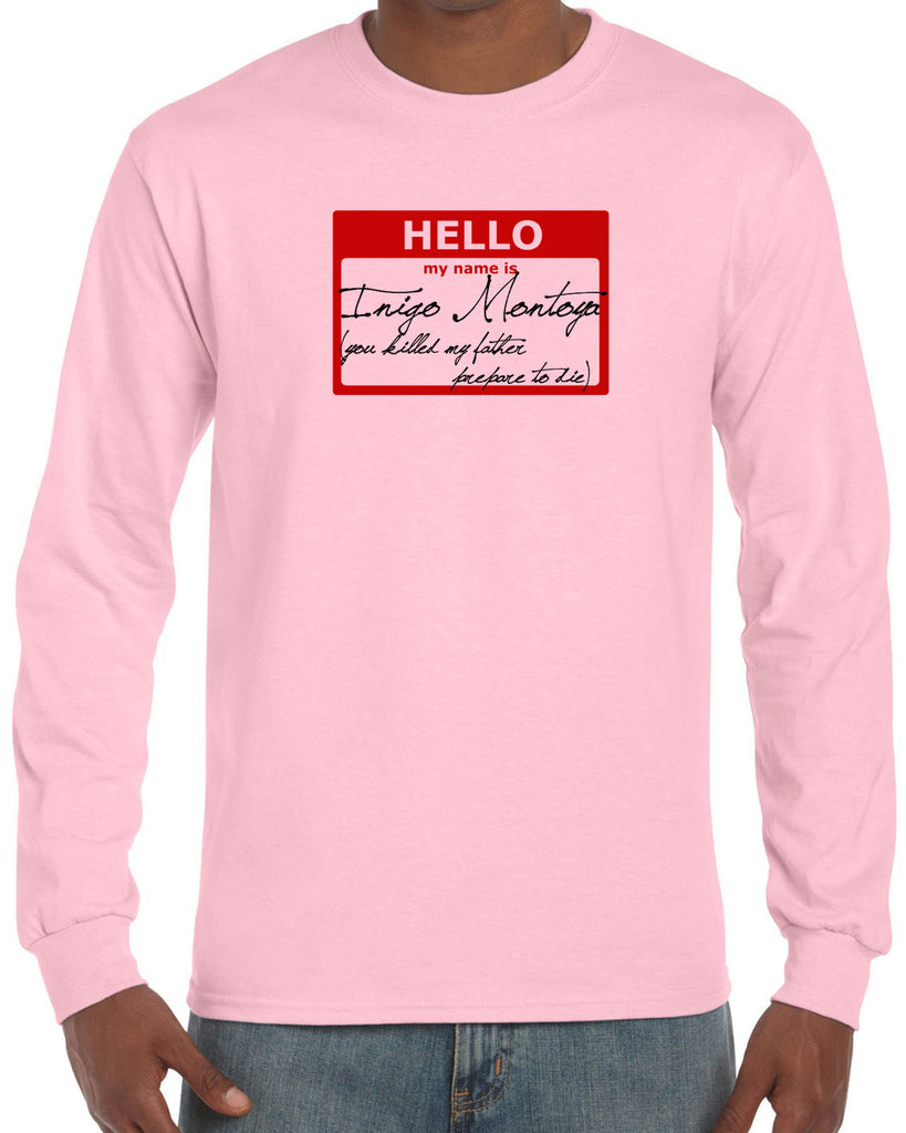 Hello My Name Is Inigo Montoya Long Sleeve Shirt You Killed My Father Prepare To Die 80s Movie Action Adventure Vintage Retro