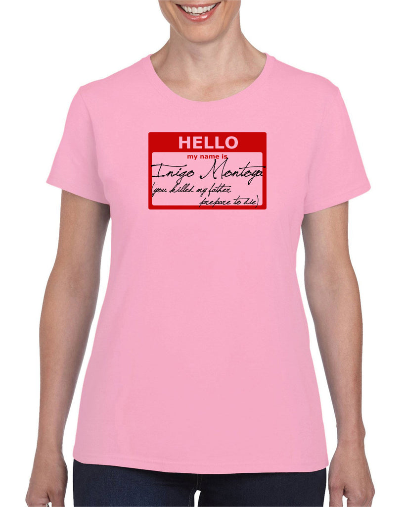 Hello My Name Is Inigo Montoya Womens T-Shirt You Killed My Father Prepare To Die 80s Movie Action Adventure Vintage Retro