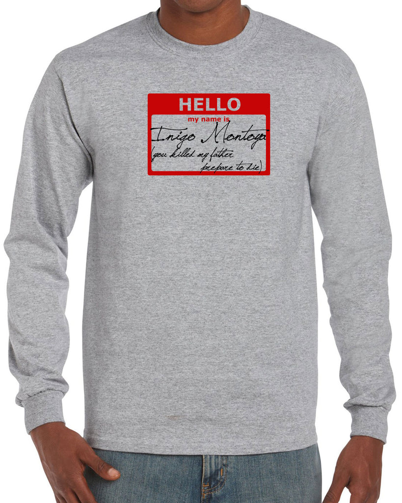 Hello My Name Is Inigo Montoya Long Sleeve Shirt You Killed My Father Prepare To Die 80s Movie Action Adventure Vintage Retro