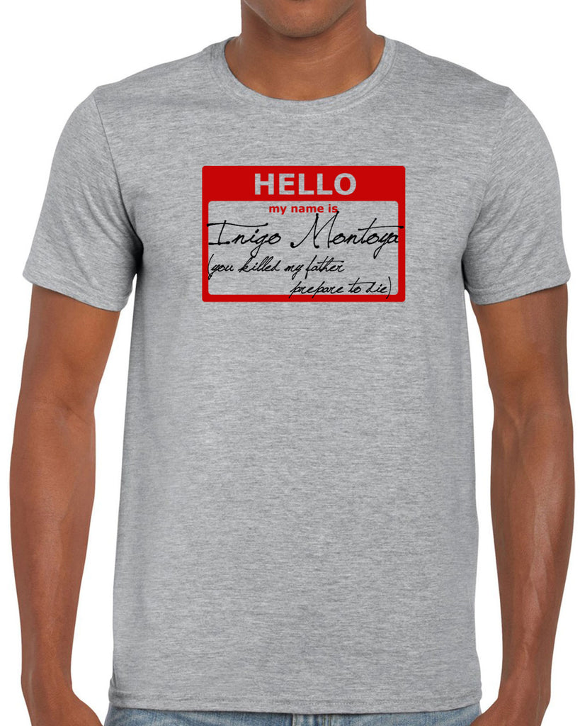 Hello My Name Is Inigo Montoya Mens T-Shirt You Killed My Father Prepare To Die 80s Movie Action Adventure Vintage Retro