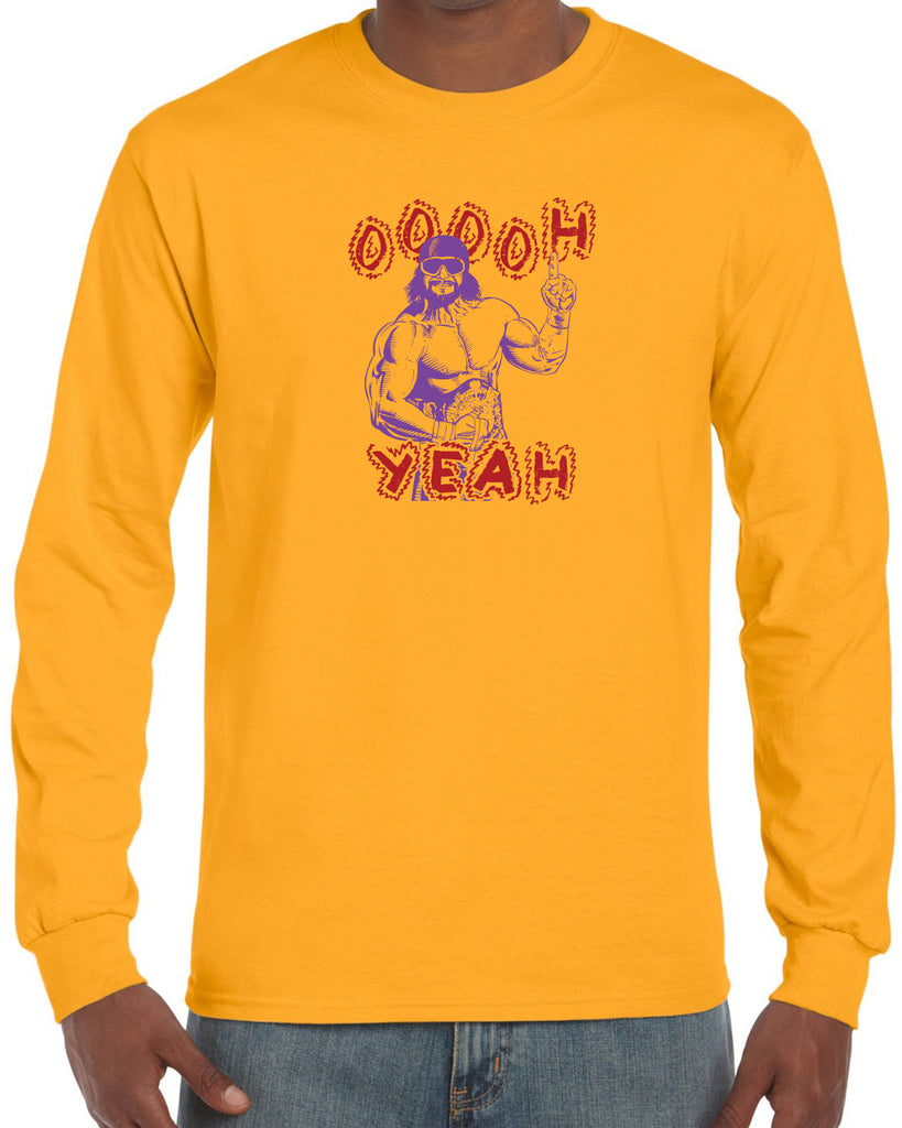 Oh Yeah Long Sleeve Shirt Wrestling Wrestler Macho Legend Icon 80s Man College Party Vintage Retro
