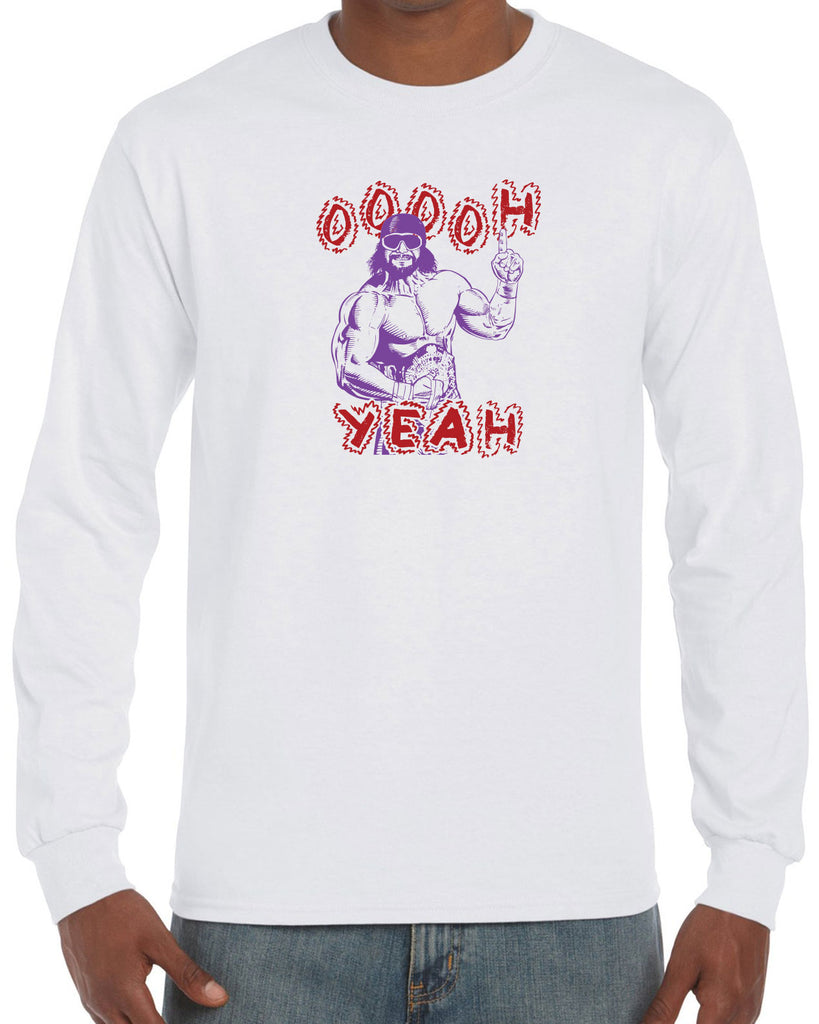 Oh Yeah Long Sleeve Shirt Wrestling Wrestler Macho Legend Icon 80s Man College Party Vintage Retro