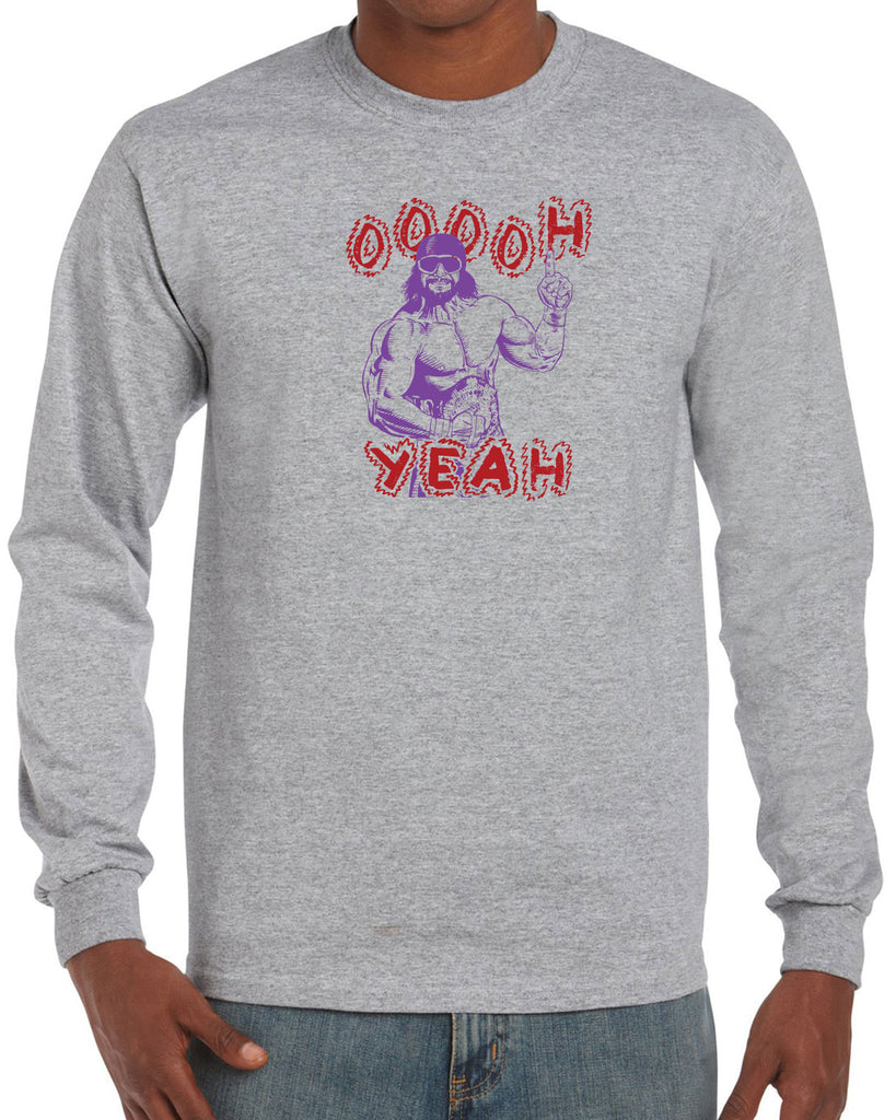 Oh Yeah Long Sleeve Shirt Wrestling Wrestler Macho Legend Icon 80s Man College Party Vintage Retro
