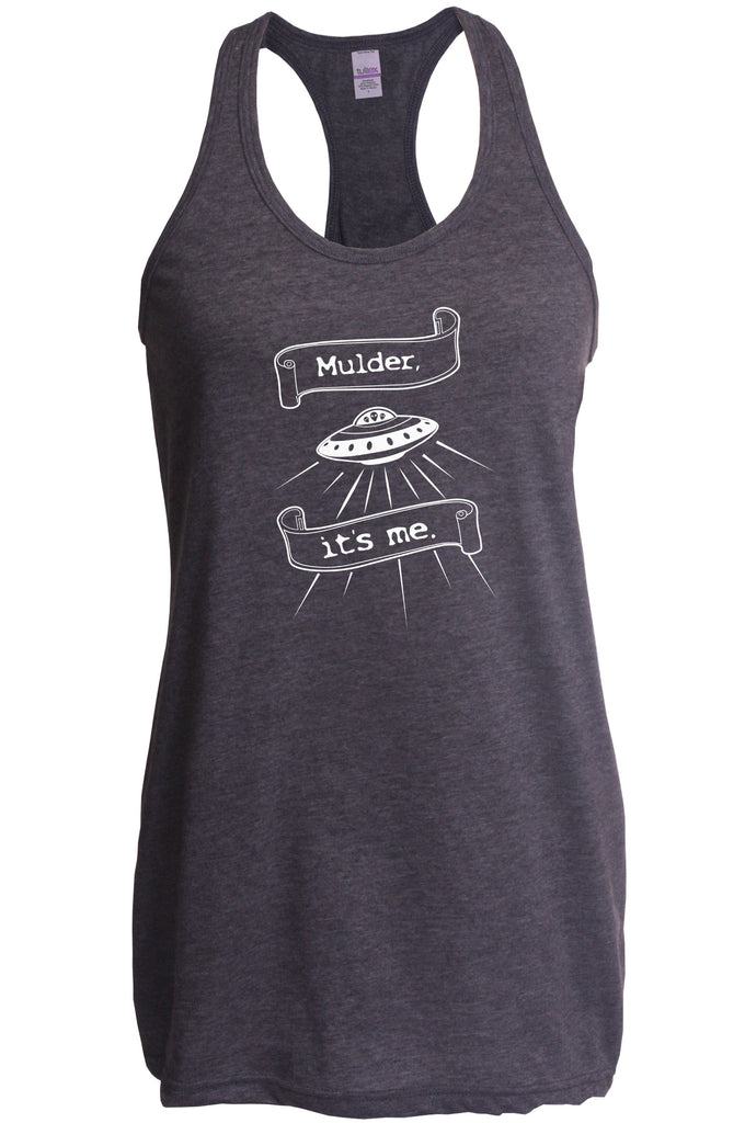 Mulder Its Me Racer Back Tank Top Racerback Funny Alien UFO Area 51 X-Files Mulder Scully Flying Saucer Outer Space Vintage Retro