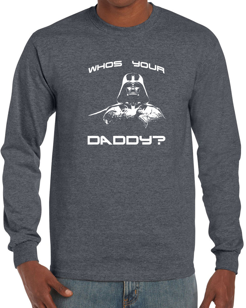 Who's your daddy mens long sleeve shirt darth vader star wars jedi geek nerd dark side empire death star fathers day guy dad grandpa