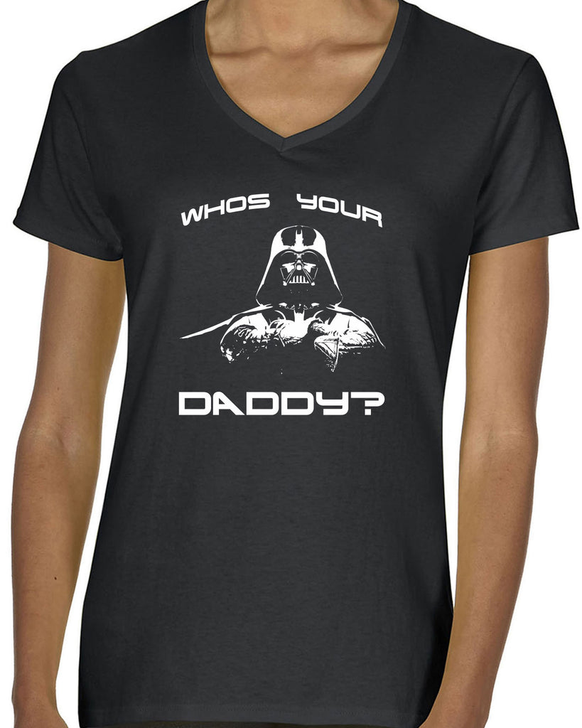 Who's your daddy womens v-neck t-shirt darth vader star wars jedi geek nerd dark side empire death star fathers day guy dad grandpa