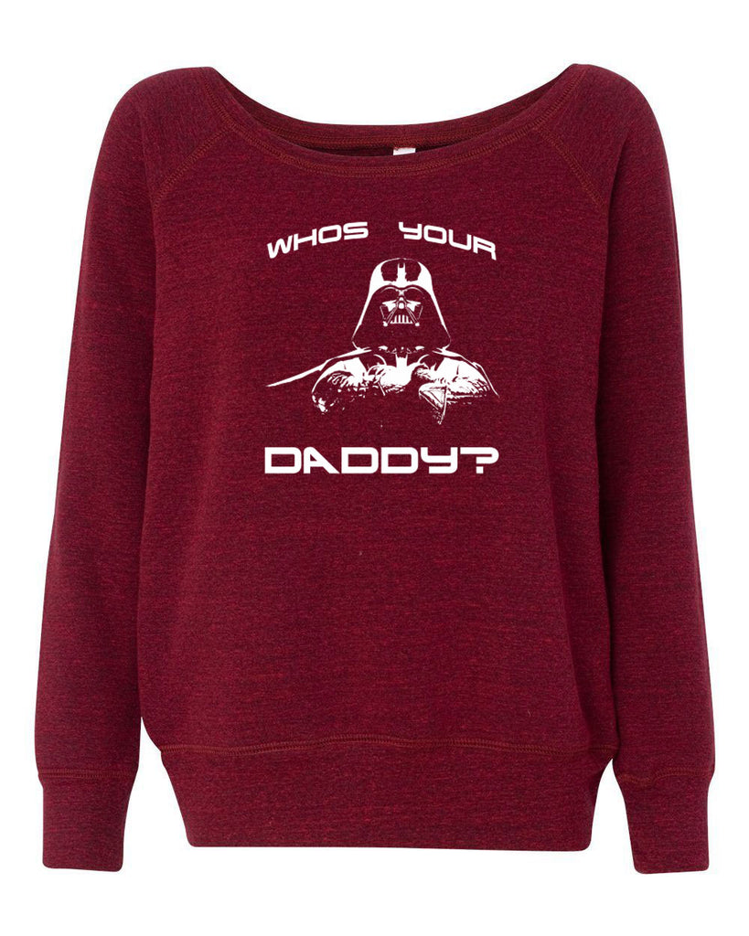 Who's your daddy womens off the shoulder sweatshirt darth vader star wars jedi geek nerd dark side empire death star fathers day guy dad grandpa