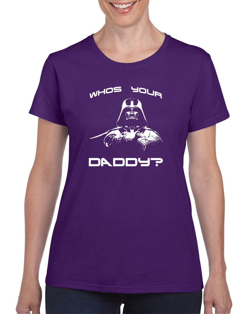 Who's your daddy Womens T-shirt darth vader star wars jedi geek nerd dark side empire death star fathers day guy dad grandpa