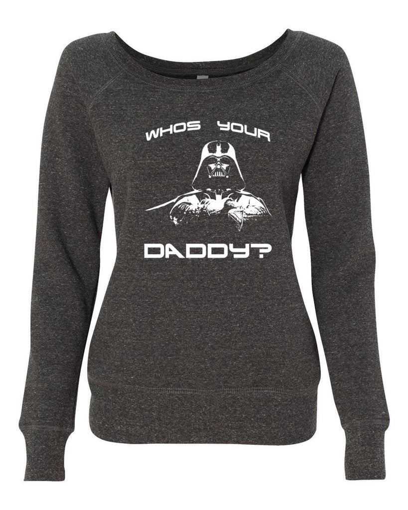 Who's your daddy womens off the shoulder sweatshirt darth vader star wars jedi geek nerd dark side empire death star fathers day guy dad grandpa
