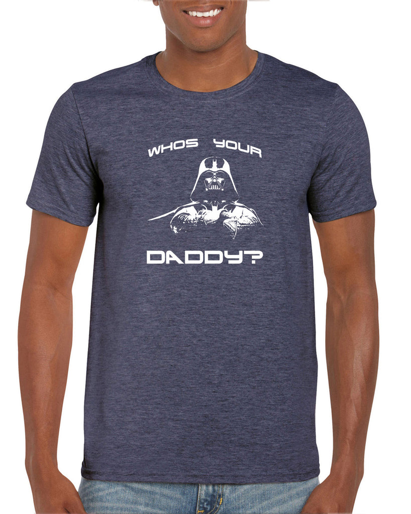 Who's your daddy Mens T-shirt darth vader star wars jedi geek nerd dark side empire death star fathers day guy dad grandpa