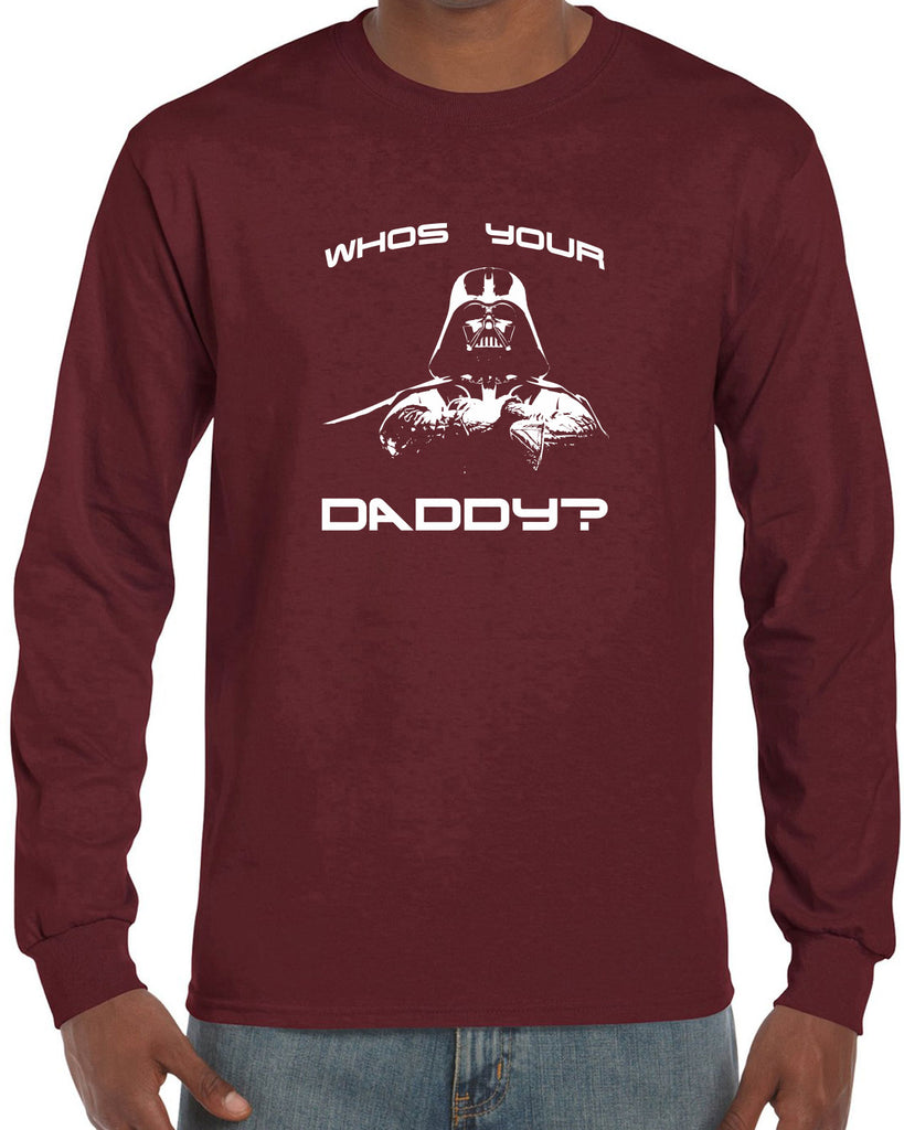 Who's your daddy mens long sleeve shirt darth vader star wars jedi geek nerd dark side empire death star fathers day guy dad grandpa