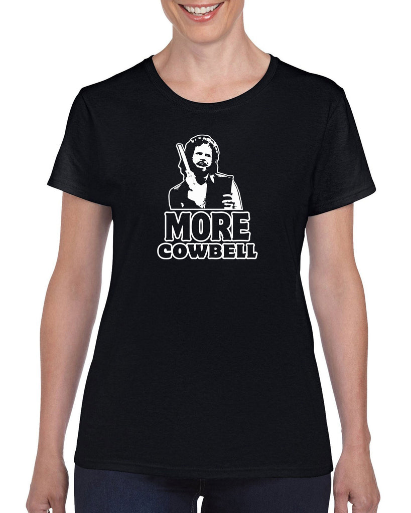 More Cowbell Womens T-Shirt I Need More Gotta Have Saturday Night Live Skit Will Ferrell Music Dance Party Vintage Retro