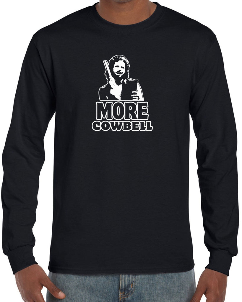 More Cowbell Long Sleeve Shirt I Need More Gotta Have Saturday Night Live Skit Will Ferrell Music Dance Party Vintage Retro