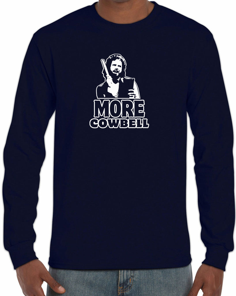 More Cowbell Long Sleeve Shirt I Need More Gotta Have Saturday Night Live Skit Will Ferrell Music Dance Party Vintage Retro