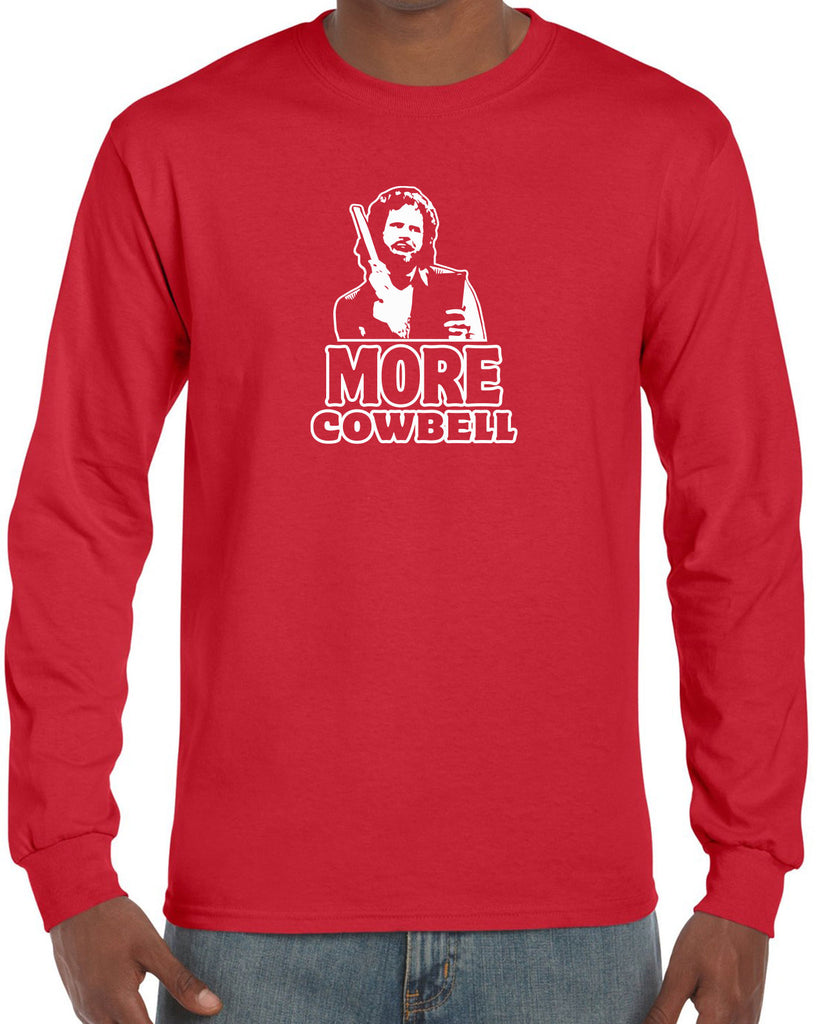 More Cowbell Long Sleeve Shirt I Need More Gotta Have Saturday Night Live Skit Will Ferrell Music Dance Party Vintage Retro