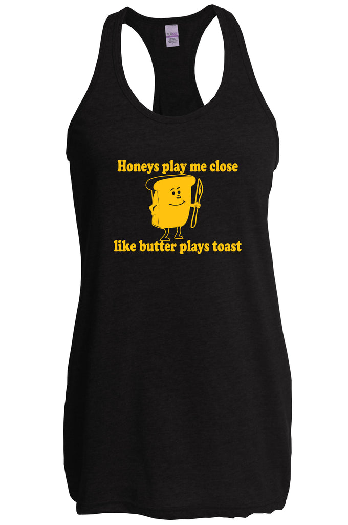Women's Racer Back Tank Top - Honeys Play Me Close