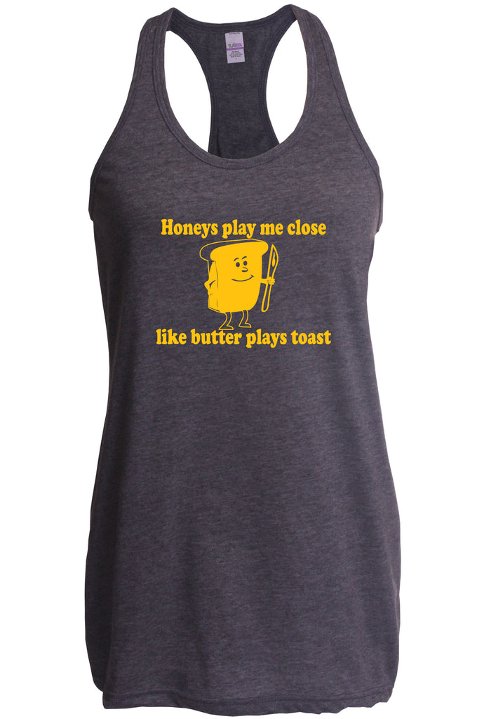 Women's Racer Back Tank Top - Honeys Play Me Close