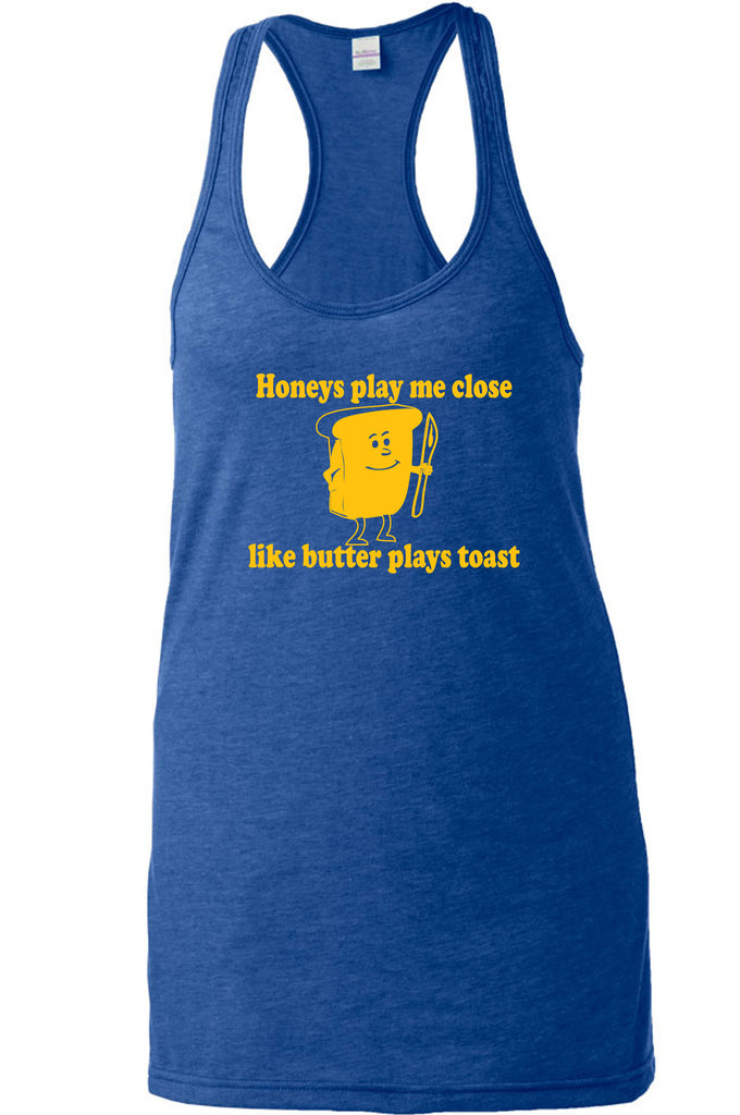 Women's Racer Back Tank Top - Honeys Play Me Close