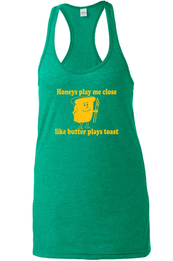 Women's Racer Back Tank Top - Honeys Play Me Close