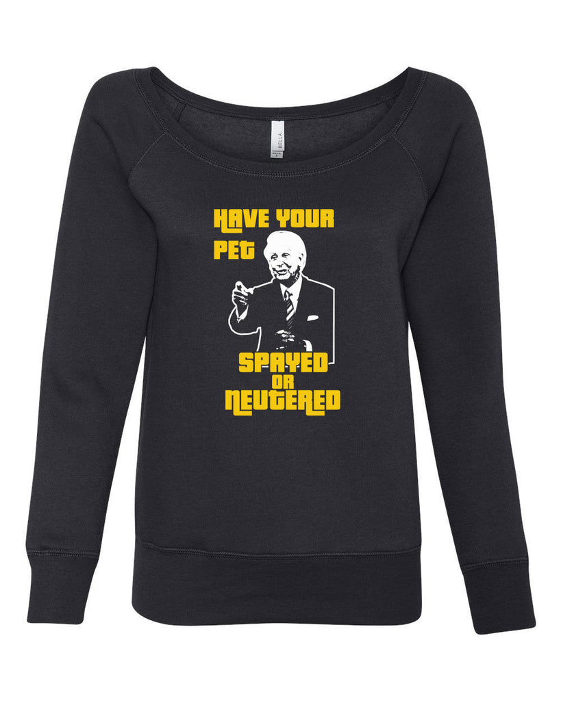 Have Your Pet Spayed or Neutered Womens Off The Shoulder Crew Sweatshirt Funny Game Show Bob Barker The Price Is Right Quote 80s 90s Costume Party Vintage