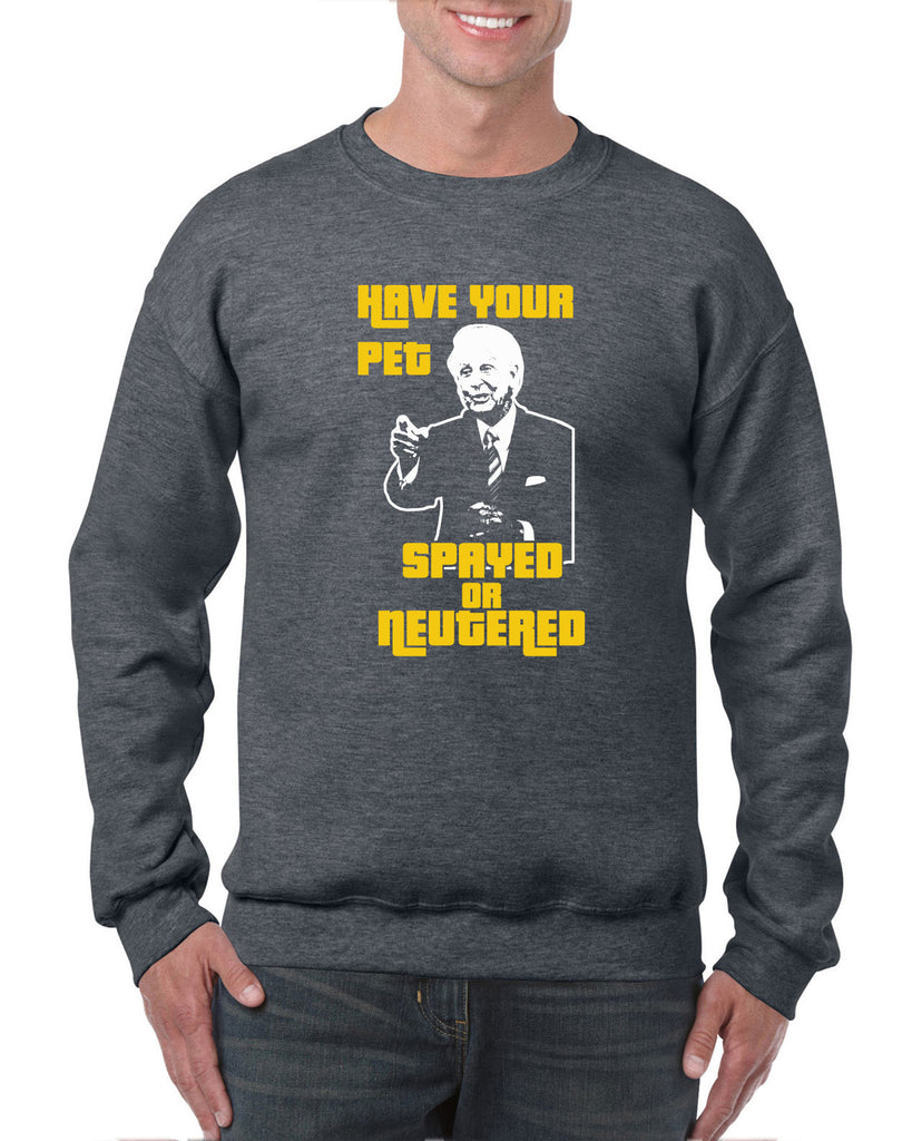 Have Your Pet Spayed or Neutered Crew Sweatshirt Funny Game Show Bob Barker The Price Is Right Quote 80s 90s Costume Party Vintage