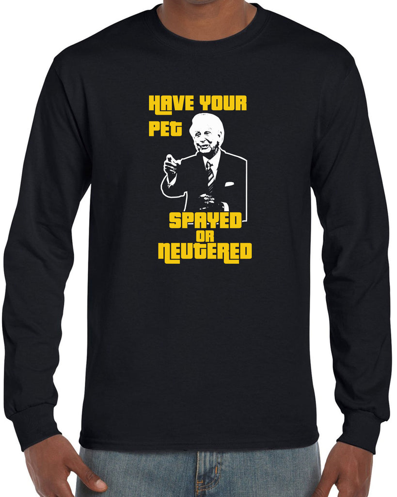 Have Your Pet Spayed or Neutered Mens Long Sleeve Shirt Funny Game Show Bob Barker The Price Is Right Quote 80s 90s Costume Party Vintage