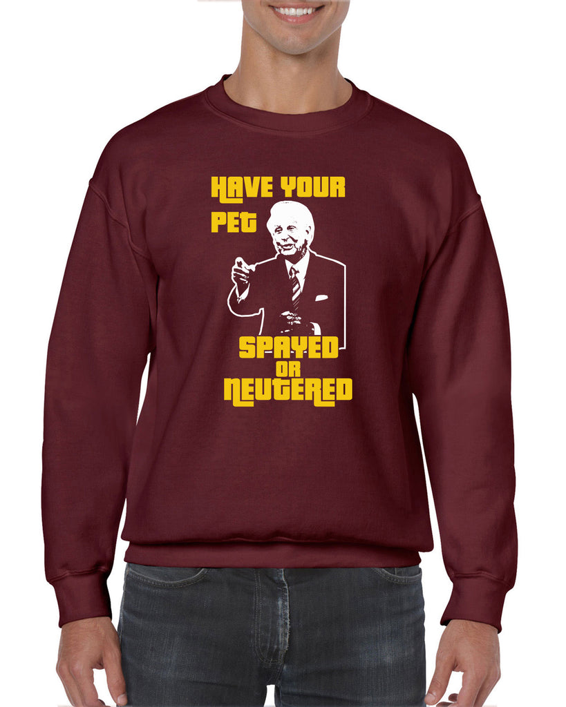 Have Your Pet Spayed or Neutered Crew Sweatshirt Funny Game Show Bob Barker The Price Is Right Quote 80s 90s Costume Party Vintage