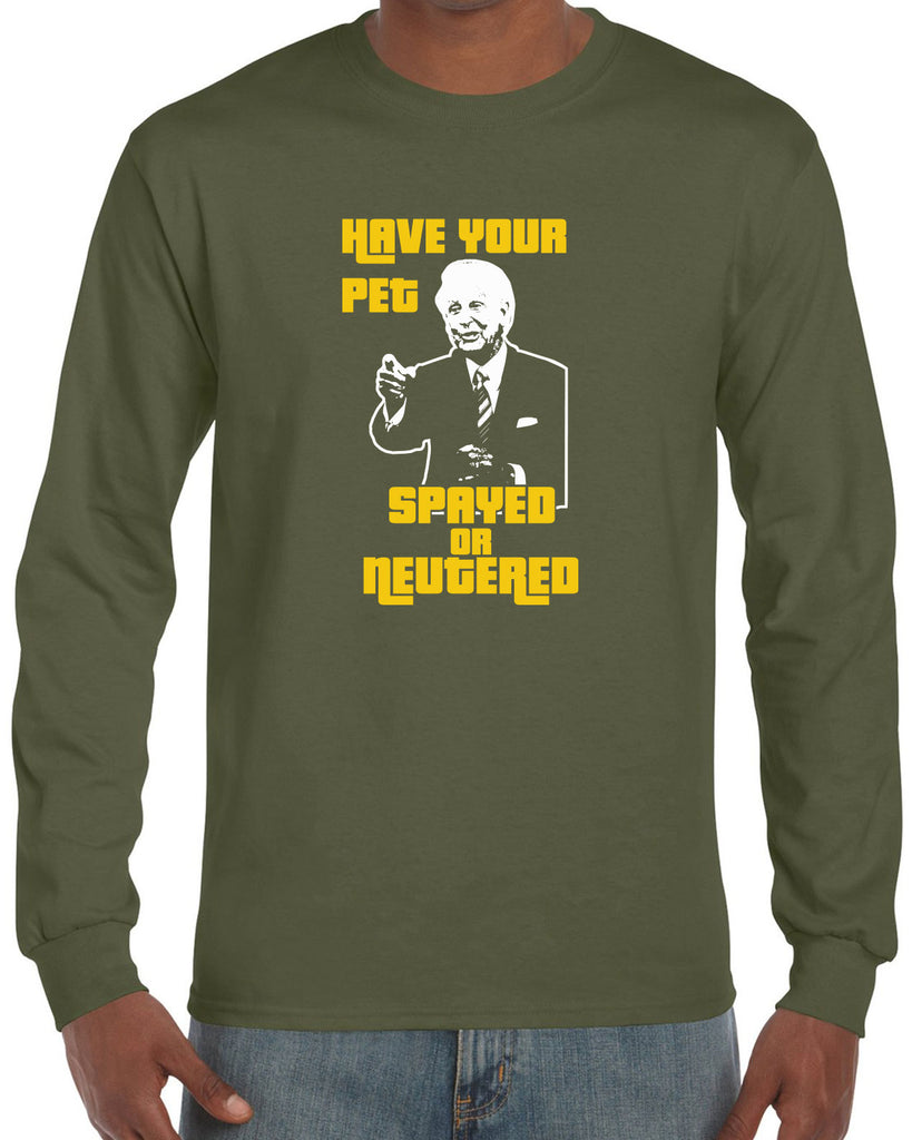 Have Your Pet Spayed or Neutered Mens Long Sleeve Shirt Funny Game Show Bob Barker The Price Is Right Quote 80s 90s Costume Party Vintage