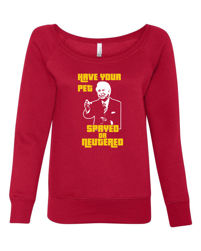 Have Your Pet Spayed or Neutered Womens Off The Shoulder Crew Sweatshirt Funny Game Show Bob Barker The Price Is Right Quote 80s 90s Costume Party Vintage