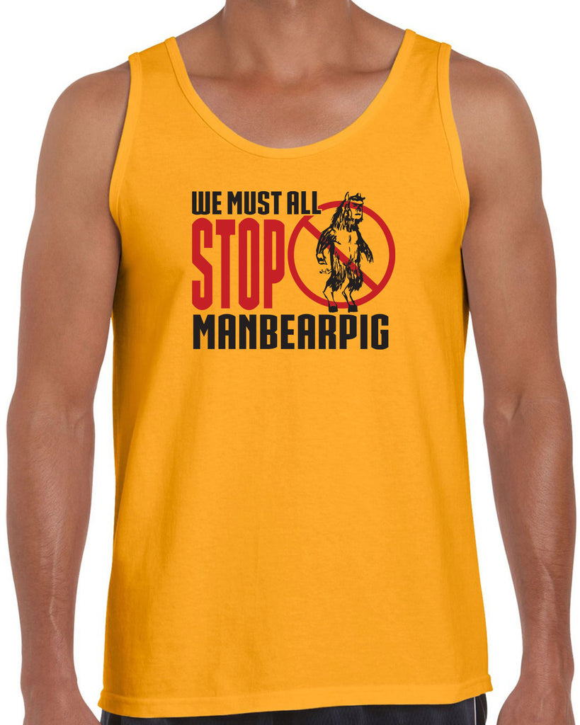 We Must All Stop ManBearPig Tank Top Man Bear Pig South Park Tv Show Funny Eric Cartman Vintage Retro